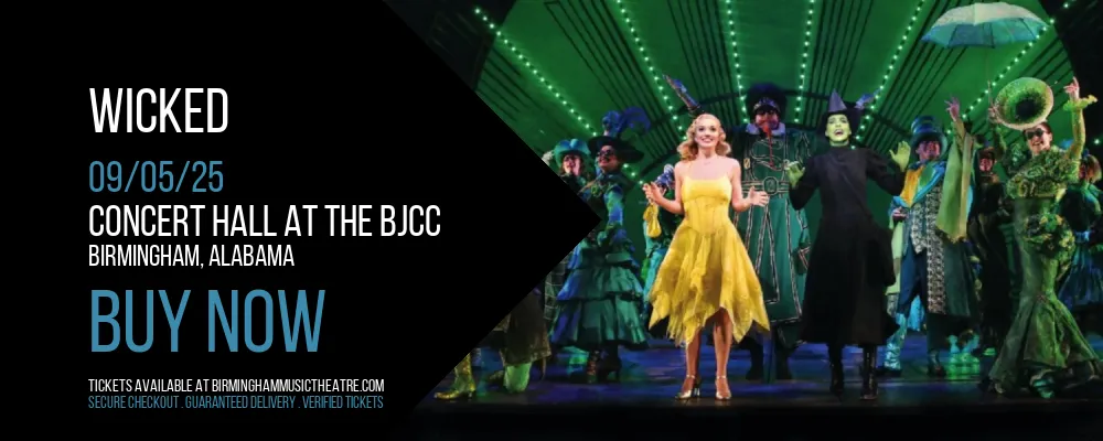 Wicked at Concert Hall at the BJCC